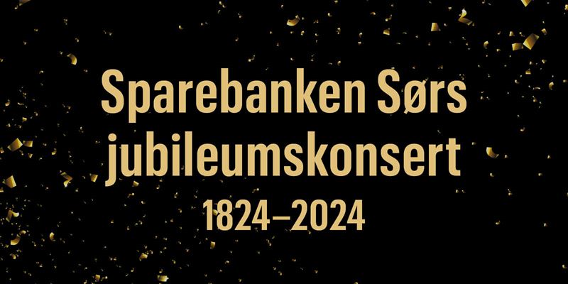 Sparebanken Sørs jubileumskonsert 1824-2024